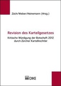 Cover: Revision des Kartellgesetzes. - Dike Verlag Z&uuml;rich