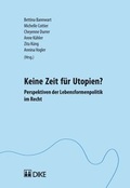 Cover: Keine Zeit f&uuml;r Utopien? - Dike Verlag Z&uuml;rich