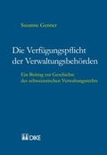 Cover: Die Verf&uuml;gungspflicht der Verwaltungsbeh&ouml;rden - Dike Verlag Z&uuml;rich
