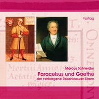 Abbildung von: Paracelsus und Goethe - der verborgene Rosenkreuzer-Strom - sentovision