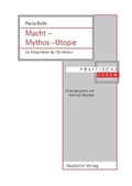 Cover: Macht - Mythos - Utopie - De Gruyter Akademie Forschung