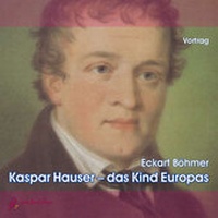 Abbildung von: Kaspar Hauser - Das Kind Europas - sentovision
