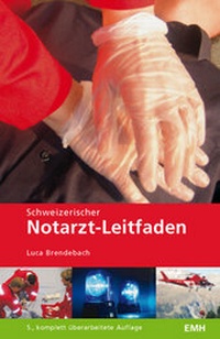 Abbildung von: Schweizerischer Notarzt-Leitfaden - EMH Schweizerischer Ärzteverlag