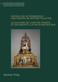 Cover: Hofkultur in Frankreich und Europa im Sp&auml;tmittelalter - De Gruyter Akademie Forschung