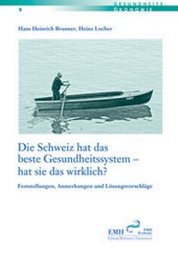 Abbildung von: Die Schweiz hat das beste Gesundheitssystem - hat sie das wirklich? - EMH Schweizerischer Ärzteverlag