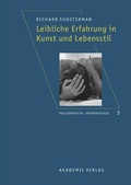 Cover: Leibliche Erfahrung in Kunst und Lebensstil - De Gruyter Akademie Forschung