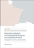 Cover: Kulturelles Ged&auml;chtnis und interkulturelle Rezeption im europ&auml;ischen Kontext - De Gruyter Akademie Forschung
