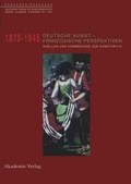 Cover: Deutsche Kunst - Franz&ouml;sische Perspektiven - De Gruyter Akademie Forschung