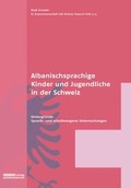 Cover: Albanischsprachige Kinder und Jugendliche in der Schweiz - Pestalozzianum