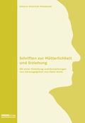 Cover: Schriften zur M&uuml;tterlichkeit und Erziehung - Pestalozzianum
