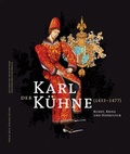 Cover: Karl der K&uuml;hne (1433-1477) - NZZ Libro ein Imprint der Schwabe Verlagsgruppe AG
