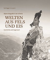 Enlarge image Cover: Welten aus Fels und Eis - NZZ Libro ein Imprint der Schwabe Verlagsgruppe AG