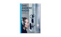 Enlarge image Cover: Das andere Radio DRS 2 - NZZ Libro ein Imprint der Schwabe Verlagsgruppe AG