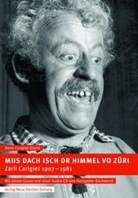 Abbildung von: Miis Dach isch dr Himmel vo Züri - NZZ Libro ein Imprint der Schwabe Verlagsgruppe AG
