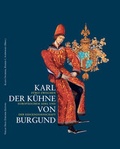 Cover: Karl der K&uuml;hne von Burgund - NZZ Libro ein Imprint der Schwabe Verlagsgruppe AG