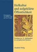 Cover: Hofkultur und aufgekl&auml;rte &Ouml;ffentlichkeit - De Gruyter Akademie Forschung