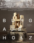 Cover: Burg aus Holz - das Burgh&ouml;lzli - NZZ Libro ein Imprint der Schwabe Verlagsgruppe AG
