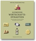 Cover: Schweizer Wirtschaftsdynastien - NZZ Libro ein Imprint der Schwabe Verlagsgruppe AG