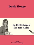 Cover: 99 Rechtsfragen aus dem Alltag - NZZ Libro ein Imprint der Schwabe Verlagsgruppe AG