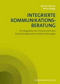 Abbildung von: Integrierte Kommunikationsberatung - NZZ Libro ein Imprint der Schwabe Verlagsgruppe AG