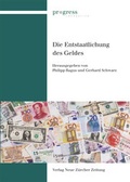 Cover: Die Entstaatlichung des Geldes - NZZ Libro ein Imprint der Schwabe Verlagsgruppe AG