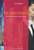 Cover: Die neuen Asiaten - NZZ Libro ein Imprint der Schwabe Verlagsgruppe AG