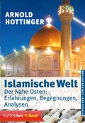 Cover: Islamische Welt - NZZ Libro ein Imprint der Schwabe Verlagsgruppe AG