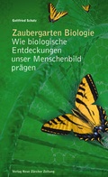 Cover: Zaubergarten Biologie - NZZ Libro ein Imprint der Schwabe Verlagsgruppe AG