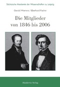 Cover: S&auml;chsische Akademie der Wissenschaften zu Leipzig. Die Mitglieder von 1846 bis 2006 - De Gruyter Akademie Forschung