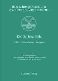 Enlarge image Cover: Die Goldene Bulle - De Gruyter Akademie Forschung