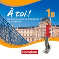Cover: &Agrave; toi ! - F&uuml;nfb&auml;ndige Ausgabe ab 2012 - Band 1B - Cornelsen Verlag