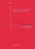 Cover: Rekonstruktion und Erschlie&szlig;ung mittelalterlicher Bibliotheken - De Gruyter Akademie Forschung