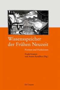 Abbildung von: Wissensspeicher der Frühen Neuzeit - De Gruyter Akademie Forschung
