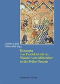Cover: Konzepte von Produktivit&auml;t im Wandel vom Mittelalter in die Fr&uuml;he Neuzeit - De Gruyter Akademie Forschung