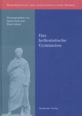 Cover: Das hellenistische Gymnasion - De Gruyter Akademie Forschung