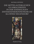 Cover: Die mittelalterlichen Glasmalereien in der ehemaligen Zisterzienserinnenkirche Kloster Neuendorf - De Gruyter Akademie Forschung