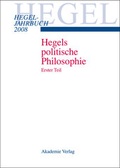 Cover: 2008 - Hegels politische Philosophie. Erster Teil - Akademie Verlag Berlin