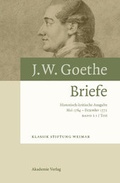 Cover: Johann Wolfgang von Goethe: Briefe / 23. Mai 1764 - 30. Dezember 1772 - De Gruyter