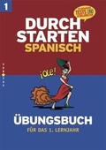 Cover: Durchstarten - Spanisch - Neubearbeitung: 1. Lernjahr - &Uuml;bungsbuch mit L&ouml;sungen - Cornelsen Verlag GmbH