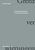 Cover: Grenzverwirrungen - Literaturwissenschaft im Nationalsozialismus - De Gruyter Akademie Forschung