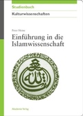 Cover: Einf&uuml;hrung in die Islamwissenschaft - De Gruyter Akademie Forschung