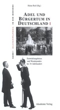 Cover: Adel und B&uuml;rgertum in Deutschland I - De Gruyter Akademie Forschung
