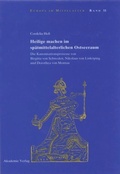 Cover: Heilige machen im sp&auml;tmittelalterlichen Ostseeraum - De Gruyter Akademie Forschung