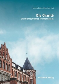 Abbildung von: Die Charité - De Gruyter Akademie Forschung
