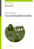 Cover: Geschichtsphilosophie - De Gruyter Akademie Forschung