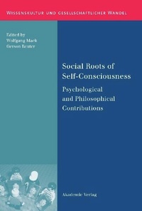 Enlarge image Cover: Social Roots of Self-Consciousness - De Gruyter Akademie Forschung
