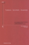 Cover: Tradieren - Vermitteln - Anwenden - De Gruyter Akademie Forschung