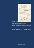 Cover: Wie aus der Kunstgeschichte eine Bildwissenschaft wurde - De Gruyter Akademie Forschung