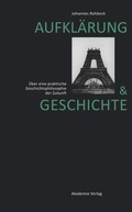Cover: Aufkl&auml;rung und Geschichte - De Gruyter Akademie Forschung