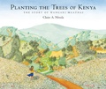 Cover: Planting the Trees of Kenya - Farrar, Straus & Giroux Inc